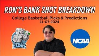 College Basketball Picks & Predictions Today 11/7/24 | Ron's Bank Shot Breakdown