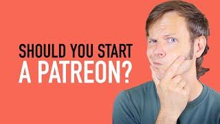 Should You Start a Patreon?