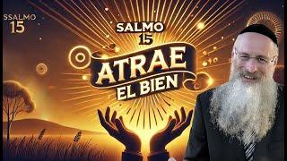 Atrae el Bien a tu Vida con el Salmo 15 ǀ Cuando las Cosas Salen Mal