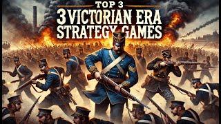 TOP 3 VICTORIAN ERA STRATEGY GAMES