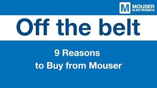 9 Reasons to Buy from Mouser | Mouser Electronics