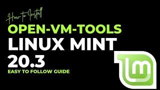 How to Install Open-VM-Tools on Linux Mint 20.3 in VMWare Workstation | Open-VM-Tools