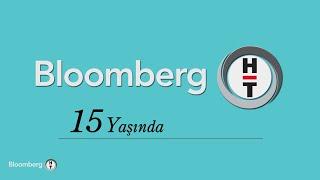 Türkiye'nin ekonomi platformu Bloomberg HT 15 yaşında!