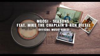 Mgosi - Seasons (Official Music Video) Featuring Mike The Chaplain & Ron Diesel