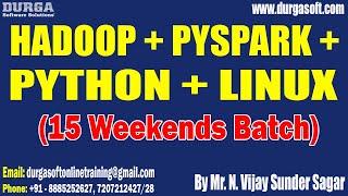 HADOOP + PYSPARK + PYTHON + LINUX tutorial || by Mr. N. Vijay Sunder Sagar On 25-08-2024 @4PM IST