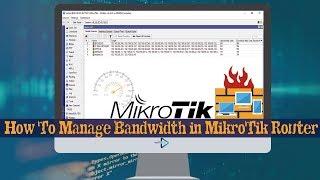 Bandwidth Management in MikroTik Router 2019 | TECH DHEE