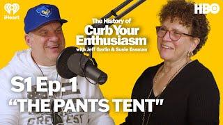 S1 Ep. 1 - “THE PANTS TENT" | The History of Curb Your Enthusiasm