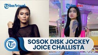 Sosok Joice Challista, Disk Jockey yang Ditangkap Polisi terkait Dugaan Penyalahgunaan Narkoba