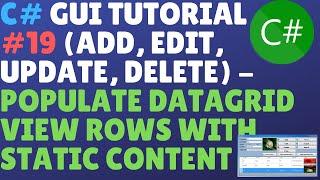 C# GUI TUTORIAL #19 (ADD, UPDATE, DELETE) - How To Populate DataGridView With Static Data In [C#]