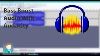 How to Bass Boost Audio With Audacity