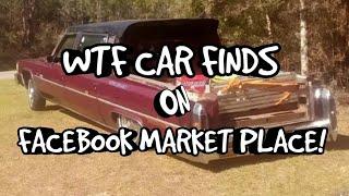 WTF CAR FINDS ON FACEBOOK MARKET PLACE! Ep29