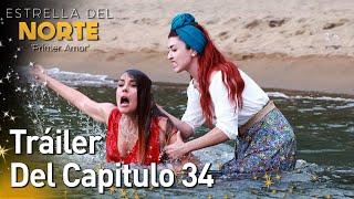 Estrella Del Norte Primer Amor | Tráiler Del Capitulo 34 | Kuzey Yıldızı İlk Aşk (SUBTITULO ESPAÑOL)