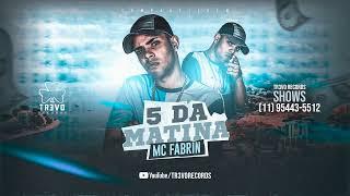 MC Fabrin - 5 da Matina (Tr3vo Records) Gui Da Norte .Prod