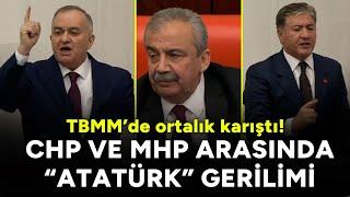 TBMM’de ortalık karıştı! CHP ve MHP arasında "Atatürk" gerilimi