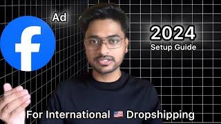 Step-by-Step guide to Set up Facebook Ad for Dropshipping in 2024