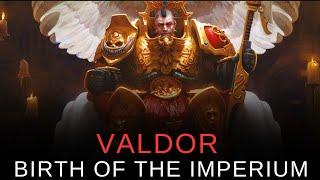 Valdor: birth of the imperium in Warhammer 40k lore