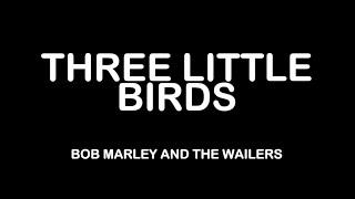 Three Little Birds - Bob Marley & The Wailers (Music Video)