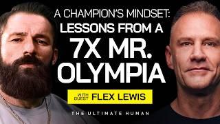 Flex Lewis: What is the Secret to Winning 7x Mr Olympia Titles? | Ultimate Human | Ep. 99