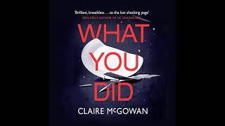 Claire McGowan - What You Did | Audiobook Mystery, Suspense, Thriller