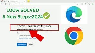 Fixed- Hmmm can't reach this page took too long to respond In Microsoft Edge & Google Chrome [2024]