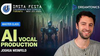 AI Vocal Production | Josh Weinfeld | IMSTA FESTA Toronto 2024