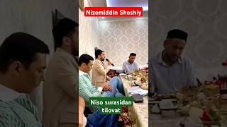 NIZOMIDDIN SHOSHIY "NISO" surasidan go'zal tilovat#nizomiddin#shoshiy#quran