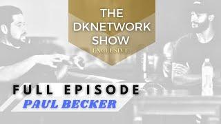 THE DKNETWORK SHOW - Paul Becker - Conversation & Testimony