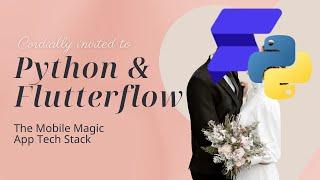 Flutterflow & Python: The mobile magic app stack