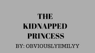 "The Kidnapped Princess" Episode 1 (Season 1)