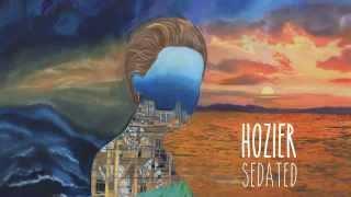 Hozier - Sedated