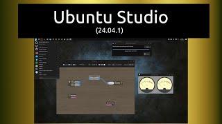 Quick overview of Ubuntu Studio 24.04.1 LTS