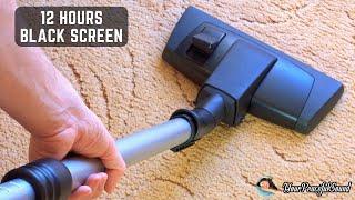 Vacuum Cleaner Sound - 12 Hours Black Screen | White Noise Sounds - Sleep, Study or Soothe a Baby