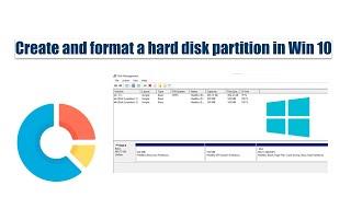 How to Create and Format a Hard Disk Partition in Windows 10