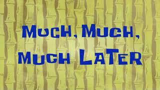 Much, Much, Much Later   SpongeBob Time Card #51