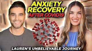 How I Overcame Anxiety Attacks After COVID-19 | Lauren's Unbelievable Journey to Recovery