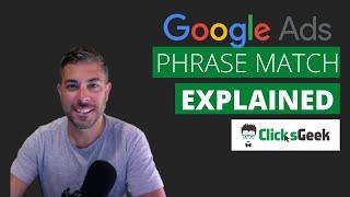 Google Ads Phrase Match Keywords EXPLAINED