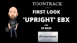 TOONTRACK | UPRIGHT EBX for EZBass | It Just Keeps Getting Better!!