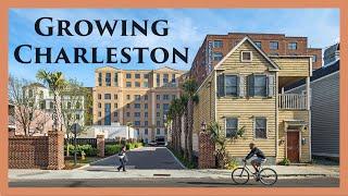 Growing Charleston: Preserving History, Building the Future