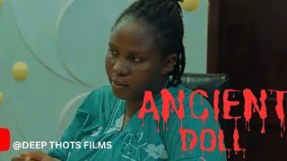 ANCIENT DOLL ( Short Nigerian Movie)  By IbukunoluwaAkintunde  #opeyemiakintunde #deepthotsfilms