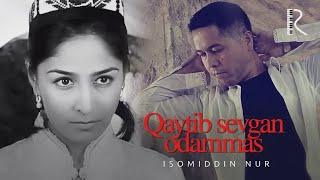 Isomiddin Nur - Qaytib sevgan odammas (Official Music Video)