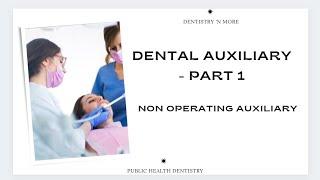 DENTAL AUXILIARY-PART 1(NON OPERATING)