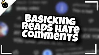 Basicking Reads Hate Comments!