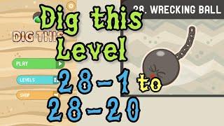 Dig this (Dig it) Level 28-1 to 28-20 | Wrecking ball | Chapter 28 level 1-20 Solution Walkthrough