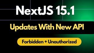 Next.js 15.1 New API Features: Forbidden, Unauthorized, and Custom Pages | EzyCode