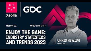 Enjoy the Game - Industry Statistics and Trends 2023 / GDC 2023