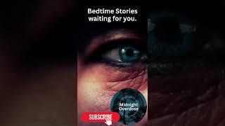 Bedtime Stories #midnightoverdose #horror