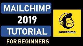 Mailchimp Tutorial 2019 || Step By Step Beginners Guide To Email Marketing