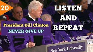 LISTEN AND REPEAT | Learn English through speeches | Never Give Up | President Bill Clinton