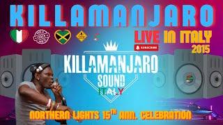 KILLAMANJARO Sound System LIVE in Italy @ Northern Lights 15th Anniversary Celebration!  2015