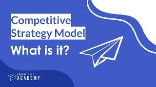 Competitive Strategy Model - What is it? | Business & Corporate Strategy Course